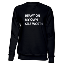 Load image into Gallery viewer, Heavy On My Own Self Worth Sweatshirt