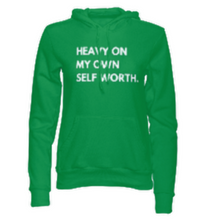 Load image into Gallery viewer, Heavy On My Own Self Worth Hoodie