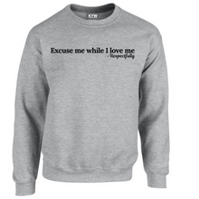 Load image into Gallery viewer, Excuse Me While I Love Me Sweatshirt