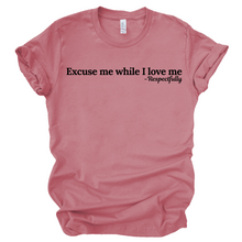 Load image into Gallery viewer, Excuse me while I love me