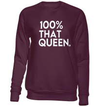 Load image into Gallery viewer, 100% That Queen Sweatshirt