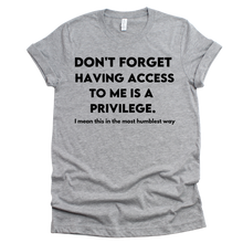 Load image into Gallery viewer, Access To Me T-shirt