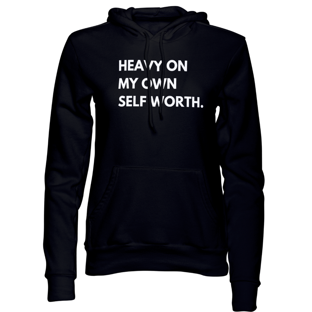Heavy On My Own Self Worth Hoodie
