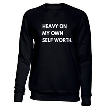 Load image into Gallery viewer, Heavy On My Own Self Worth Sweatshirt
