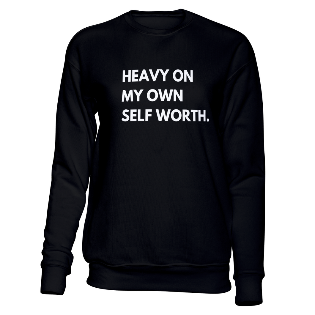 Heavy On My Own Self Worth Sweatshirt