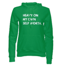 Load image into Gallery viewer, Heavy On My Own Self Worth Hoodie
