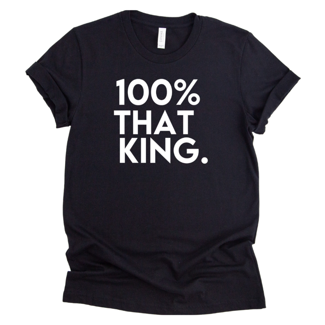 100% That King T-shirt